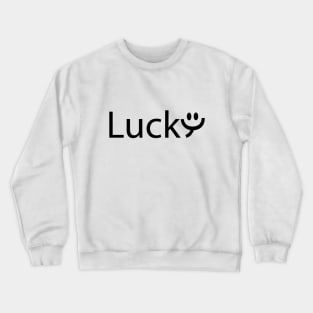 Lucky feeling lucky typography design Crewneck Sweatshirt